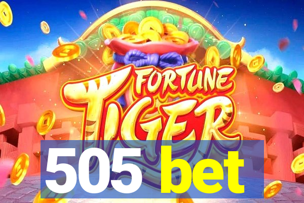 505 bet